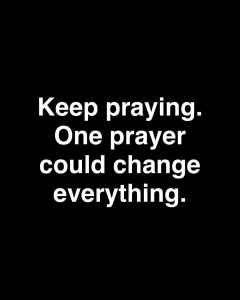 prayers can change everything