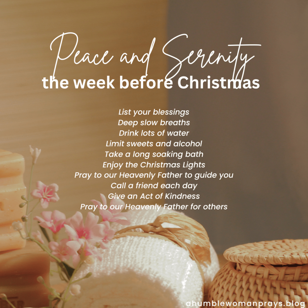 Peace and Serenity, the week before Christmas. Plan for yours!