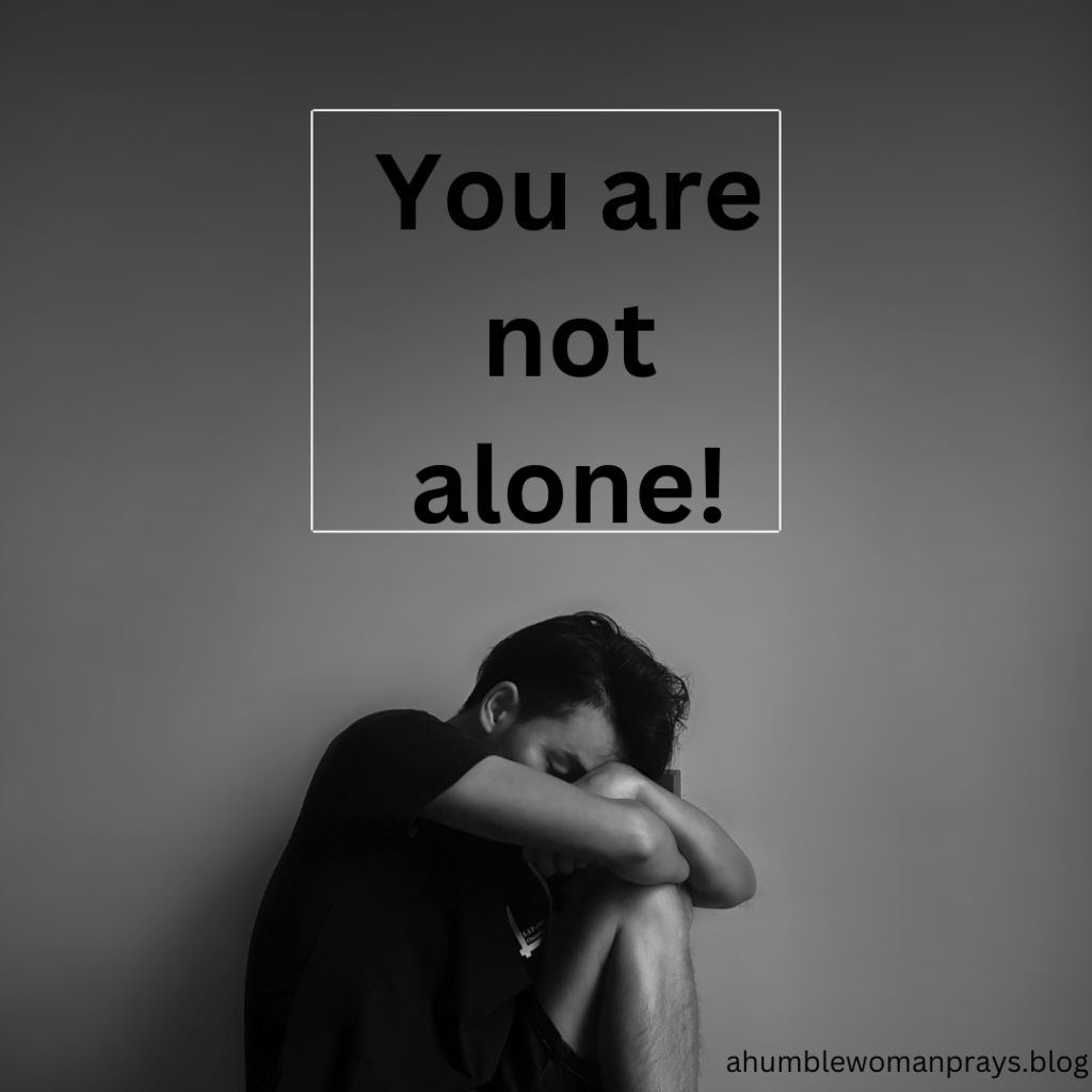 You are not alone, even when it feels like you are. 