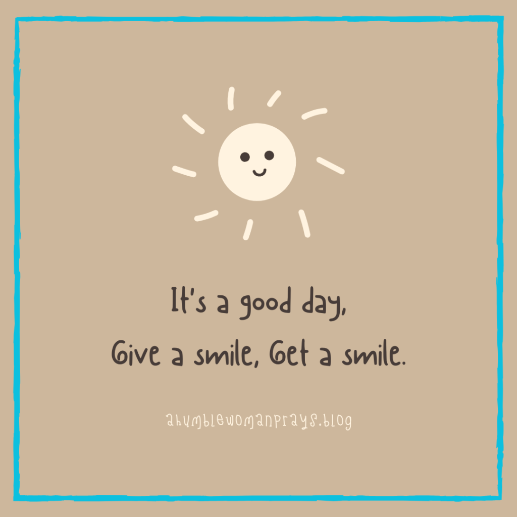 Give a smile, Get a smile