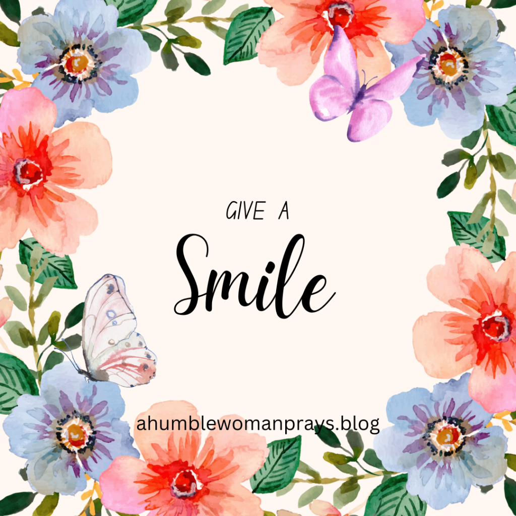 Give a smile, Get a smile. Make someone's day joyful!