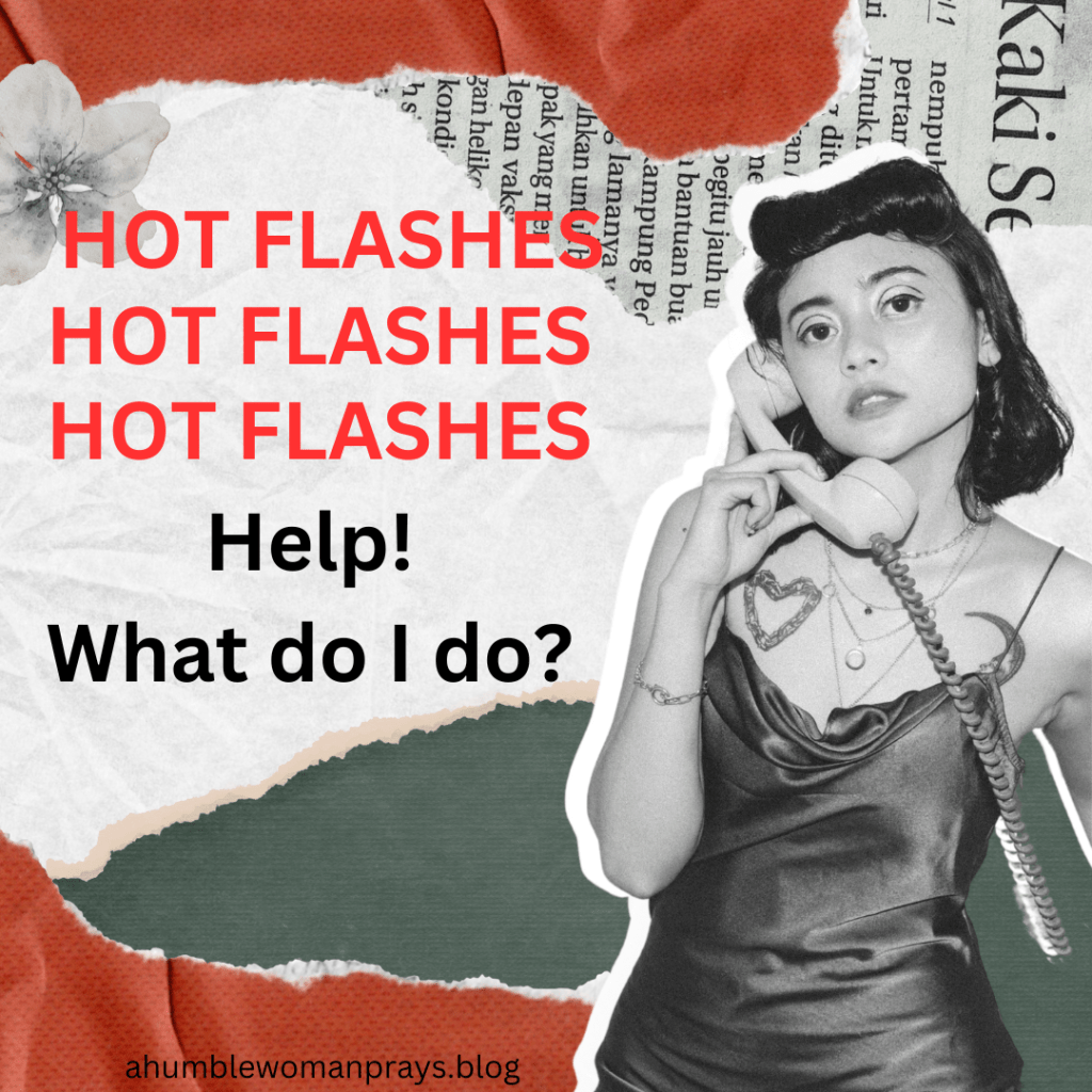 Hot flashes in 90 degree weather!